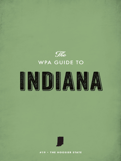 Title details for The WPA Guide to Indiana by Federal Writers' Project - Available
